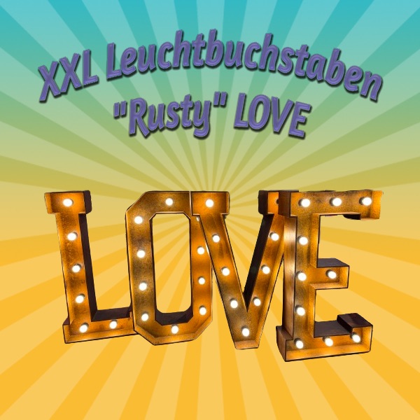 XXL Leuchtbuchstaben „RUSTY LOVE“ mieten – Leipzig, ab 189 €/Tag