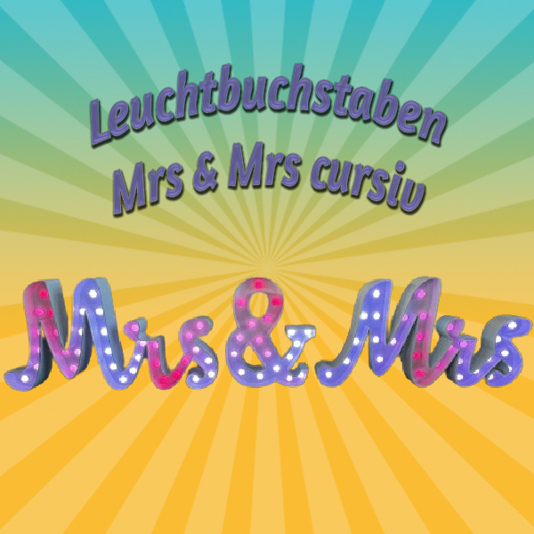 Leuchtbuchstaben „Mrs & Mrs“ , cursiv mieten – Leipzig, ab 199 €/Tag