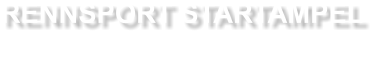 Rennsport Startampel mieten bei EVENTADLER